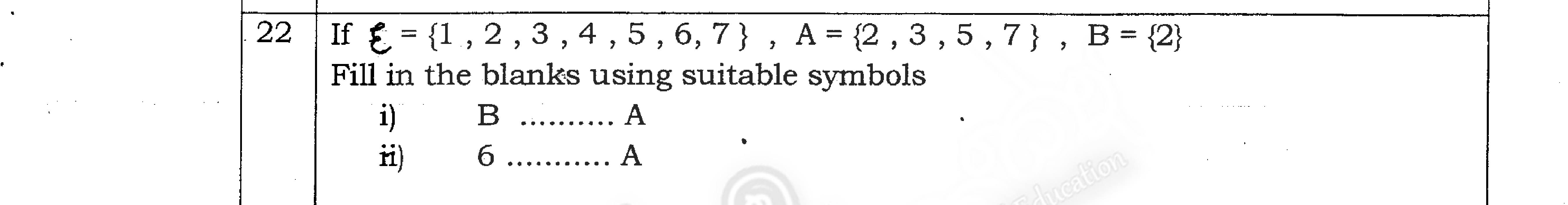 Paper I Part A Q22: Insert subset and membership symbols