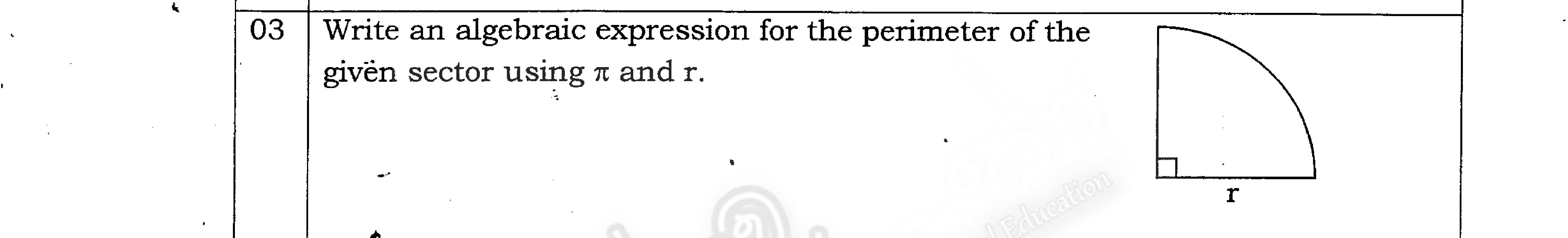 Paper I Part A Q3: Perimeter of a quarter-circle sector in terms of r and π