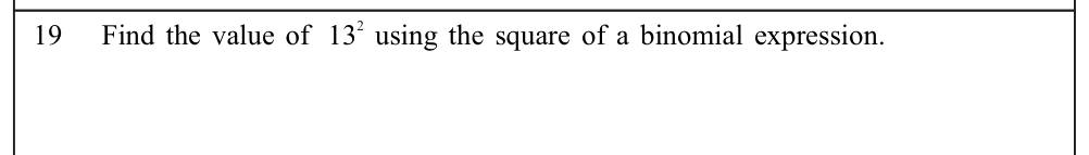 Paper I Part A Q19: Square of 13 using a binomial expansion