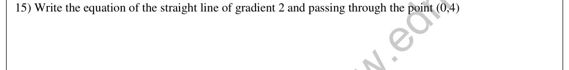 Paper I Part A Q15: Equation of a line from gradient and intercept