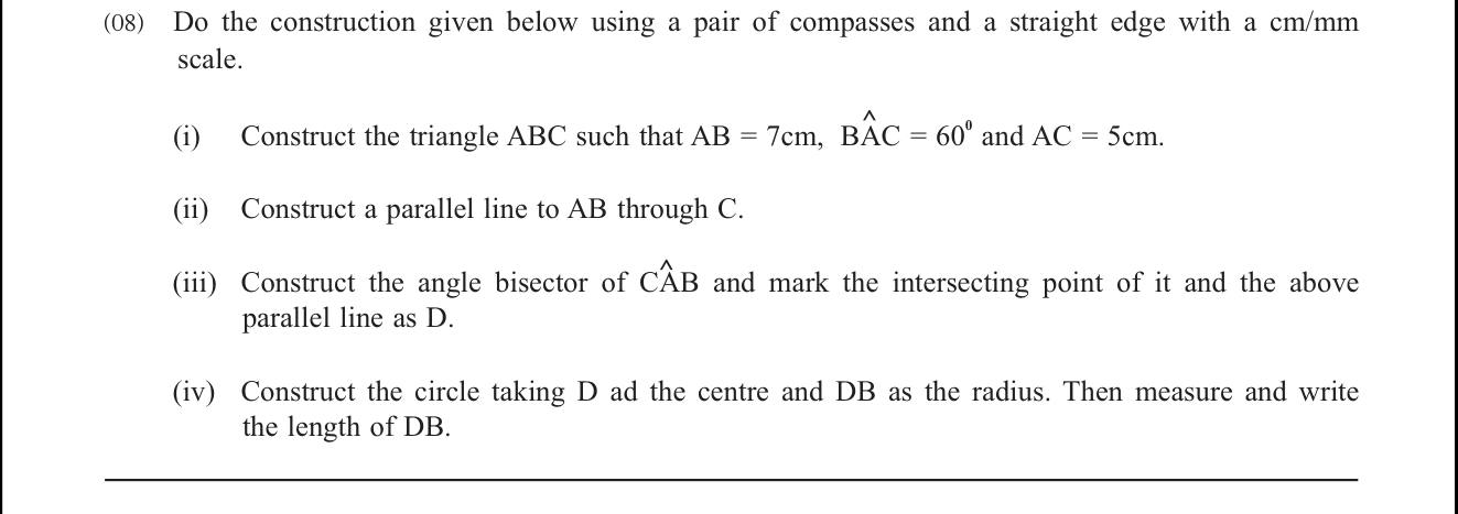 Paper II Part B Q8: Construct a triangle, a parallel line, an angle bisector and a circle
