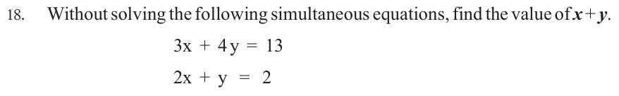 Paper I Part A Q18: Value of x + y from simultaneous equations without solving