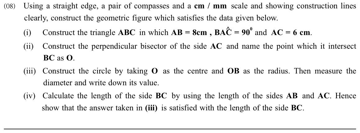Paper II Part B Q8: Construct a right triangle, perpendicular bisector, circle; check with Pythagoras