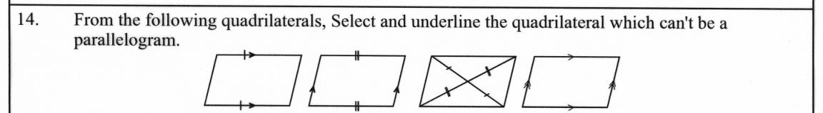 Paper I Part A Q14: Pick the quadrilateral that need not be a parallelogram