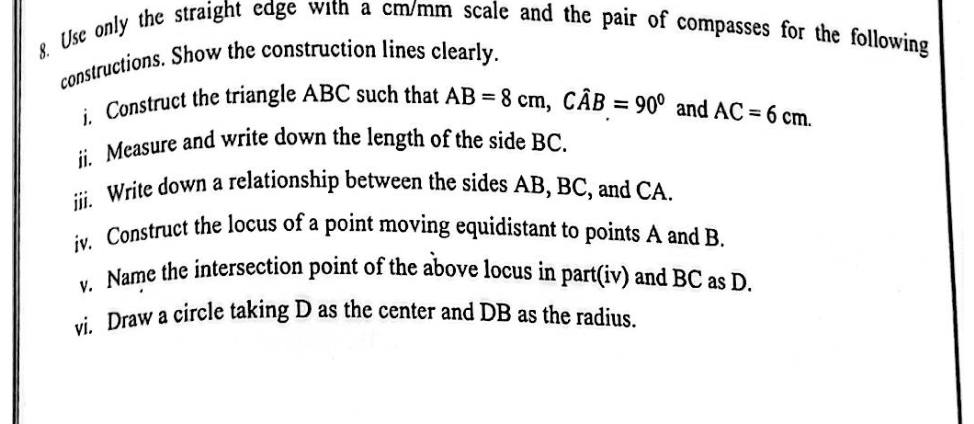Paper II Part B Q8: Construct a right triangle, Pythagoras relation, perpendicular bisector, circle