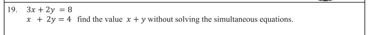 Paper I Part A Q19: Find x + y from two equations without solving