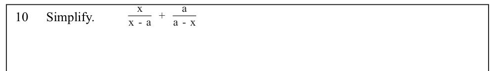 Paper I Part - Q10: Add algebraic fractions with opposite denominators