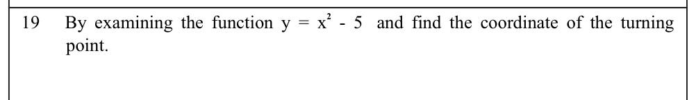 Paper I Part - Q19: Turning point of a simple quadratic function