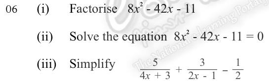 Paper II Part - Q6: Factorise and solve a quadratic; combine three algebraic fractions