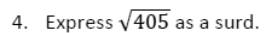 Paper I QI.4: Write an entire surd in simplest form