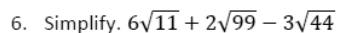 Paper I QI.6: Simplify surds to a common root then combine