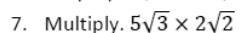 Paper I QI.7: Multiply two surds with coefficients