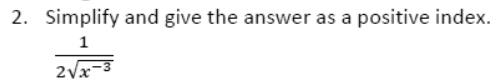 Paper I QI.2: Rewrite a root of a negative power with positive index