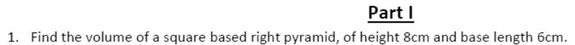 Paper I QI.1: Volume of a square pyramid