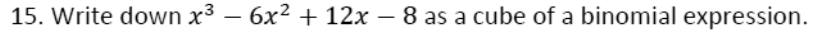 Paper I Q15: Recognise an expansion as a binomial cube
