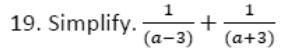Paper I Q19: Add 1/(a − 3) and 1/(a + 3)
