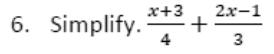 Paper I Q6: Add fractions with number denominators