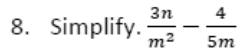 Paper I Q8: Subtract fractions with m² and 5m denominators