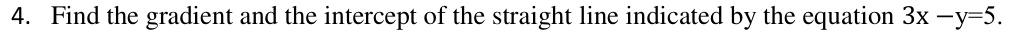 Paper I QI.4: Gradient and intercept after making y the subject