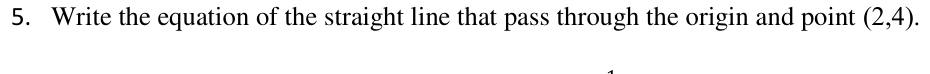 Paper I QI.5: Line through the origin and one point