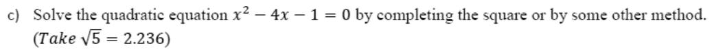 Paper I QII.3(c): Solve a quadratic by completing the square