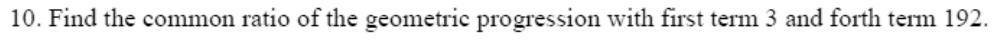 Paper I QI.10: Common ratio from first and fourth terms