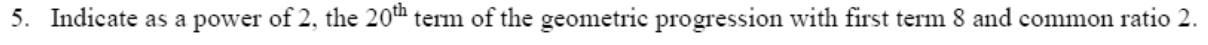 Paper I QI.5: Twentieth term written as a power of 2