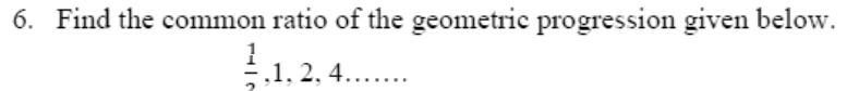 Paper I QI.6: Common ratio of a progression starting with a half