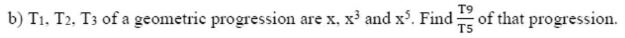Paper I QII.3(b): Ratio of ninth to fifth term with algebraic terms
