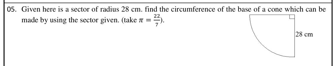 Paper I Part A Q5: Base circumference of cone made from a quarter circle