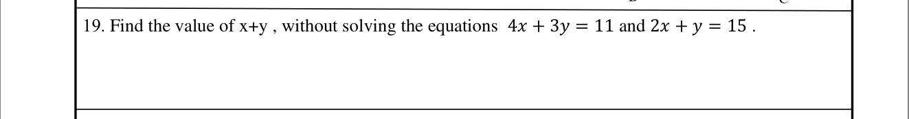 Paper I Part A Q19: Find x + y from two linear equations without solving