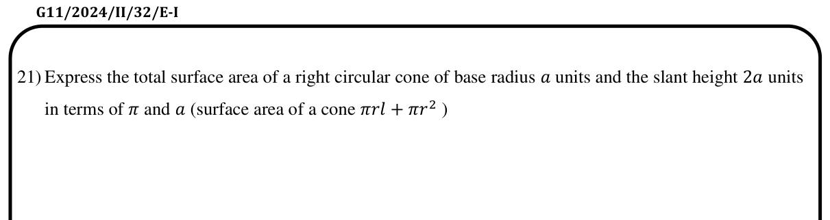 Paper I Part A Q21: Total surface area of a cone in terms of a