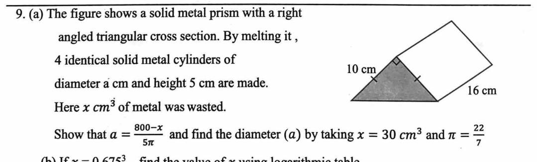 Paper II Part B Q9: Prism melted into cylinders with waste: formula for diameter; logs