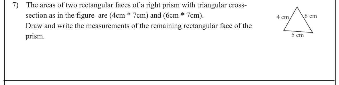 Paper I Part A Q7: Draw the missing rectangular face of a triangular prism