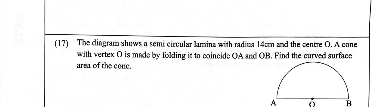 Paper I Part A Q17: Cone made from a semicircular lamina: curved surface area