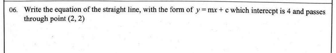 Paper I Part A Q6: Equation of a line from intercept and one point