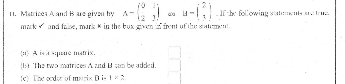 Paper I Part A Q11: True/false on matrix order, square matrix and addition