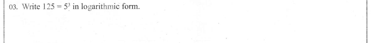 Paper I Part A Q3: Write an index statement in logarithm form