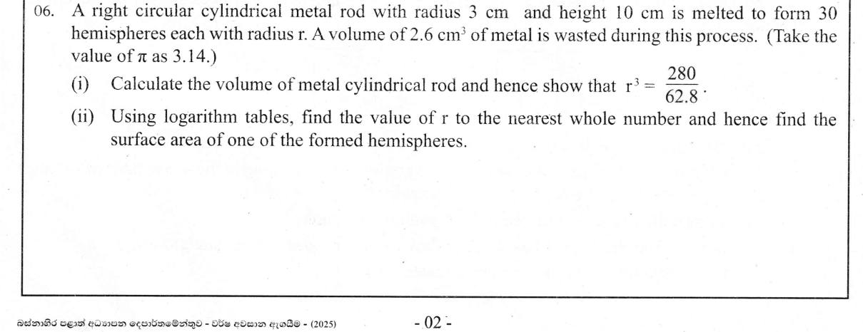 Paper II Part A Q6: Melt a cylinder into hemispheres; log tables for radius; surface area