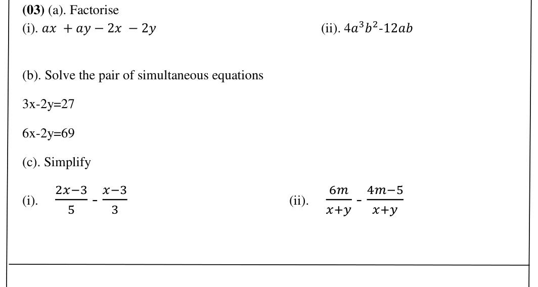 Paper I Part B Q3: Factorise by grouping and common factor; simultaneous equations; algebraic fractions