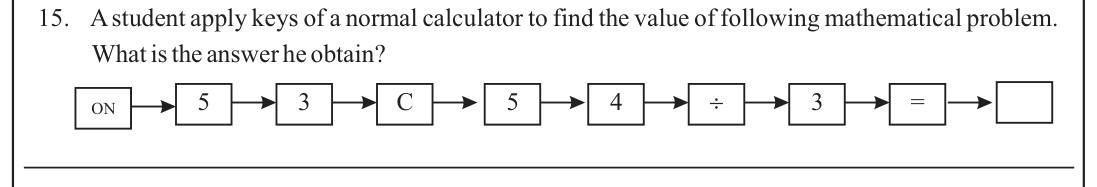 Paper I Part A Q15: Result of a calculator key sequence using the clear-entry key