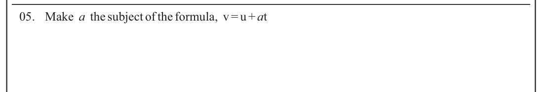 Paper I Part A Q5: Make a the subject of v = u + at