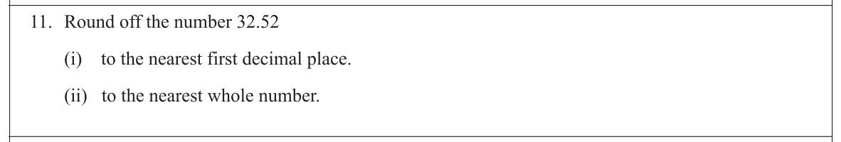 Paper I Part A Q11: Round a decimal to one decimal place and to a whole number