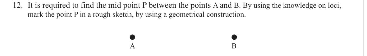 Paper I Part A Q12: Locate a midpoint using a perpendicular bisector sketch