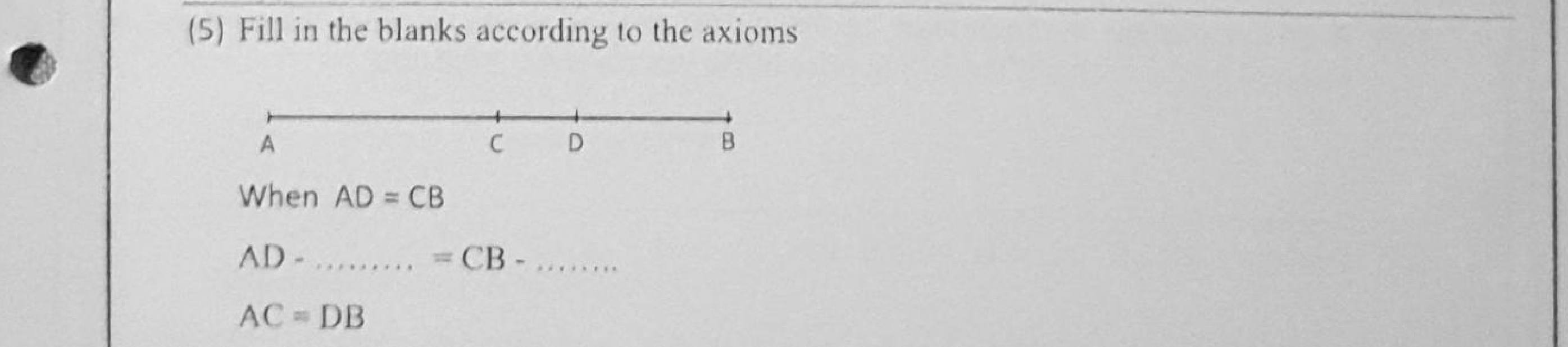 Paper I Part A Q5: Fill blanks using subtraction axiom on a line segment