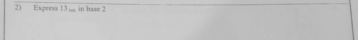 Paper I Part A Q2: Convert a decimal number to binary