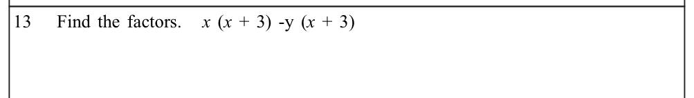 Paper I Part A Q13: Factorise by taking out a common binomial