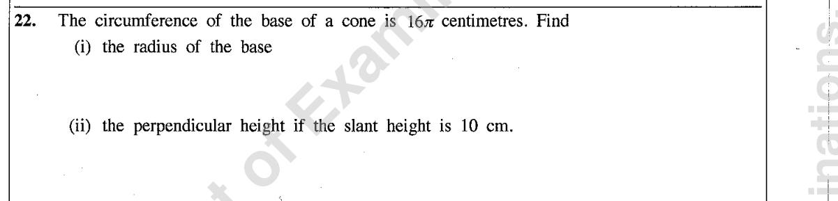 Paper I Part A Q22: Cone radius from circumference, then height by Pythagoras