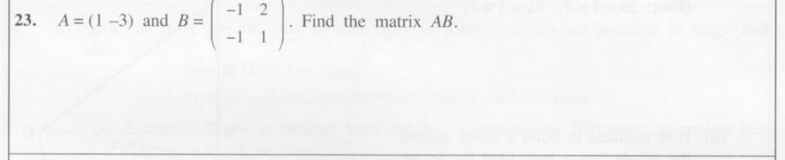 Paper I Part A Q23: Multiply a 1x2 matrix by a 2x2 matrix