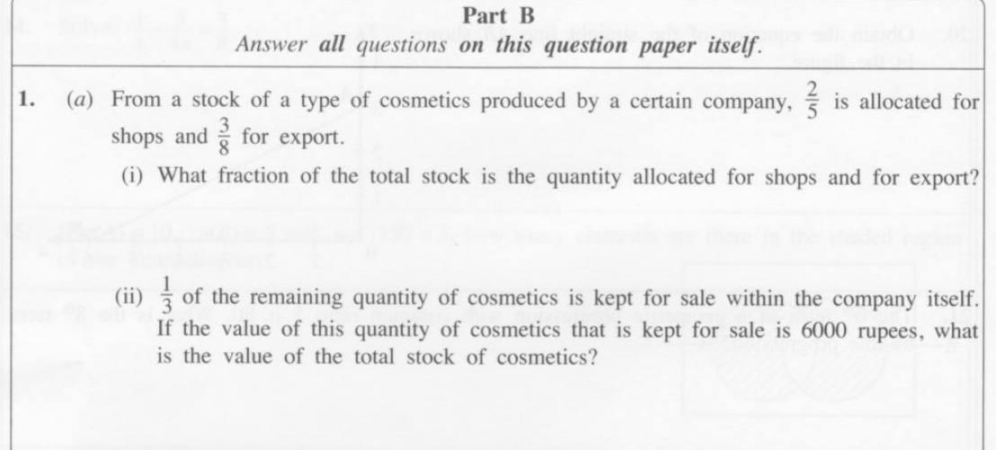 Paper I Part B Q1(a): Fraction word problem: combine fractions, then find the whole